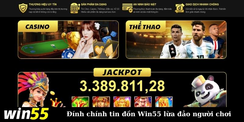 Đính chính tin đồn Win55 lừa đảo người chơi