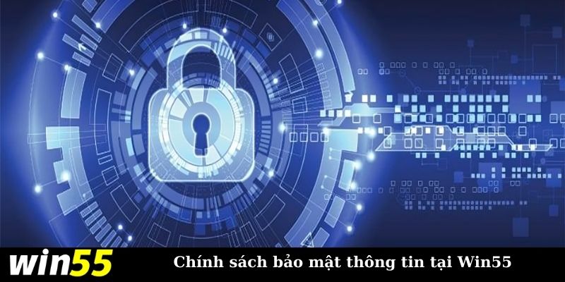 Chính sách bảo mật thông tin hội viên tại Win55