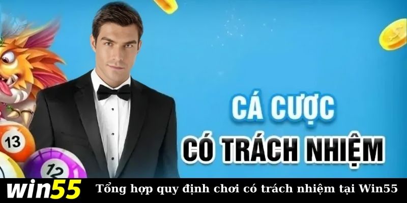 Quy tắc chơi có trách nhiệm Win55 cần nắm rõ 