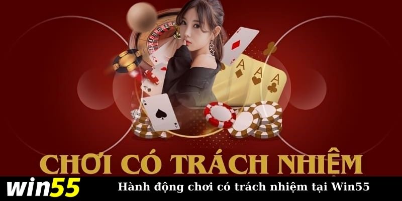 Tuân thủ chính sách chơi có trách nhiệm Win55